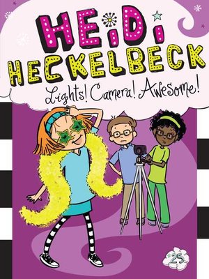 cover image of Heidi Heckelbeck Lights! Camera! Awesome!